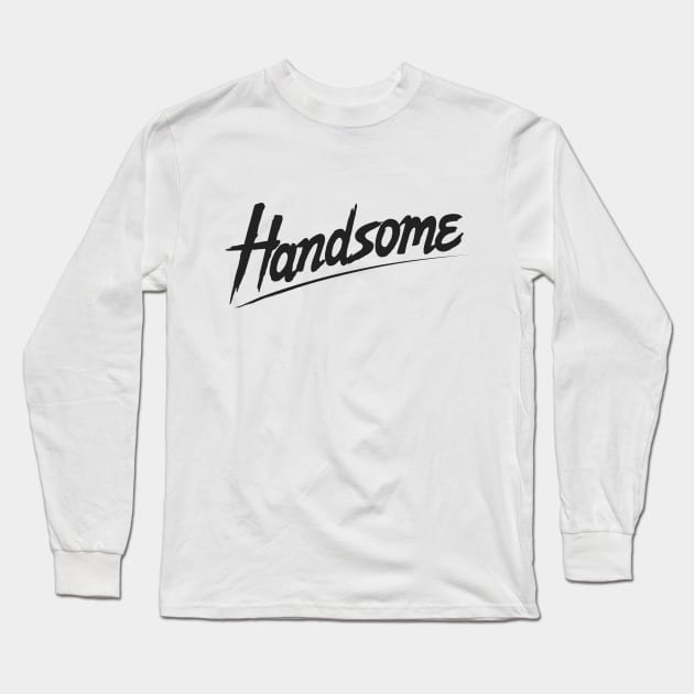 Handsome Long Sleeve T-Shirt by oksmash